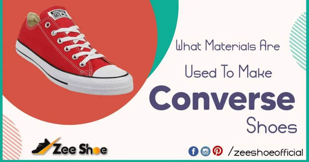 What Materials Are Used To Make Converse Shoes? Complete Guide 2024