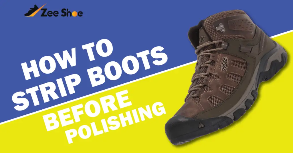 stripping boots before polishing
